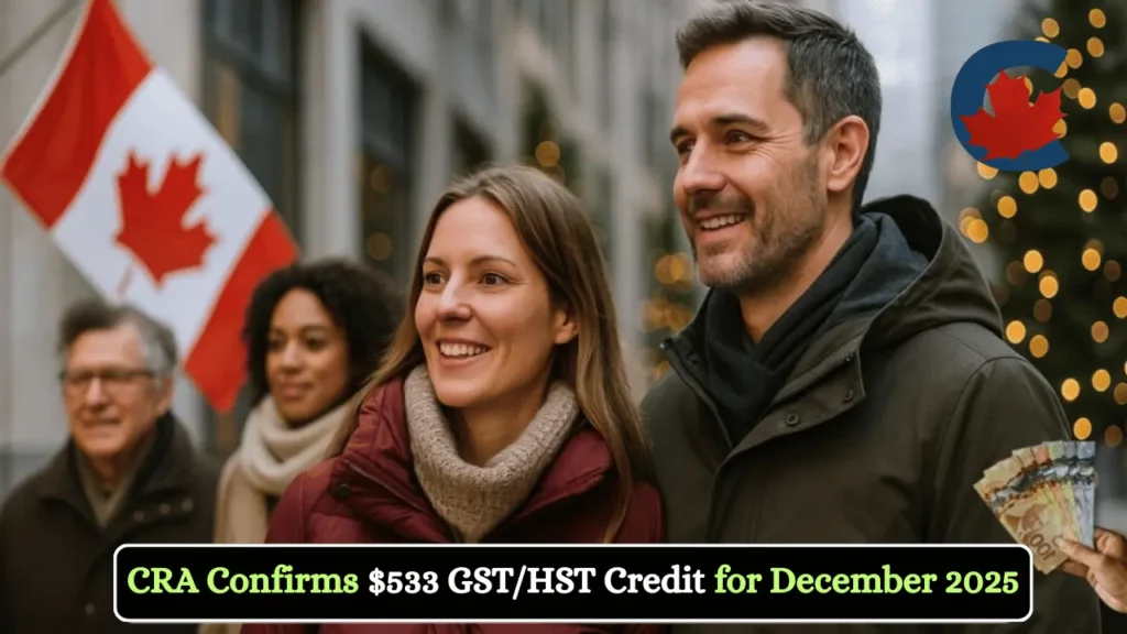 CRA Confirms $533 GSTHST Credit for December 2025 — Payment Arriving December 12